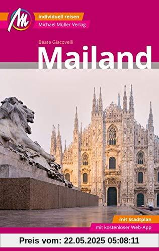 Mailand MM-City Reiseführer Michael Müller Verlag: Individuell reisen mit vielen praktischen Tipps und Web-App mmtravel.com