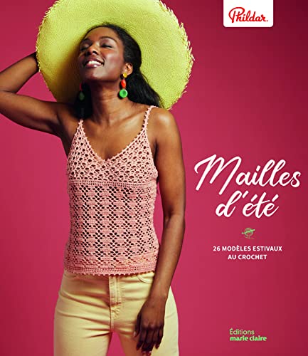 Mailles d'été: 26 modèles estivaux au crochet Mailles d'été: 26 modèles estivaux au crochet