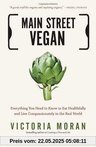 Main Street Vegan: Everything You Need to Know to Eat Healthfully and Live Compassionately in the Real World