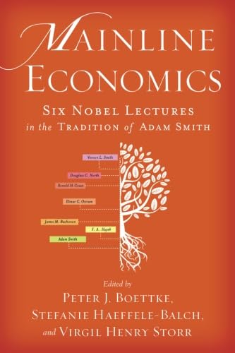 Mainline Economics: Six Nobel Lectures in the Tradition of Adam Smith von Mercatus Center at George Mason University