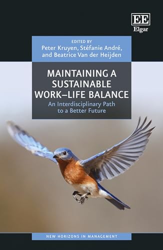 Maintaining a Sustainable Work-life Balance: An Interdisciplinary Path to a Better Future (New Horizons in Management)