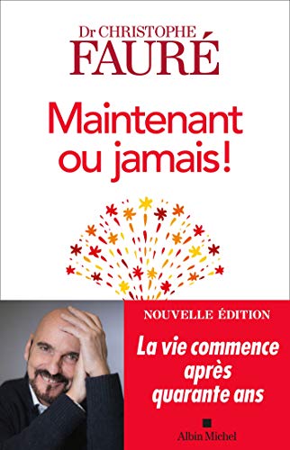 Maintenant ou jamais !: La vie commence après quarante ans von ALBIN MICHEL