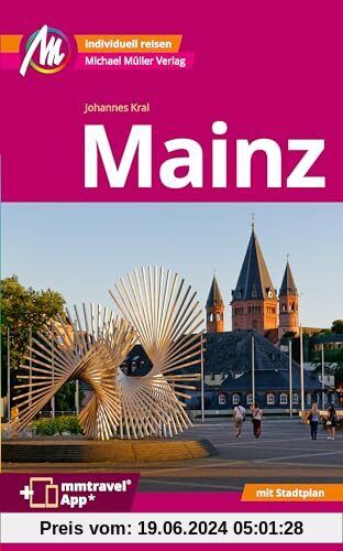 Mainz MM-City Reiseführer Michael Müller Verlag: Individuell reisen mit vielen praktischen Tipps. Inkl. Freischaltcode zur mmtravel® App