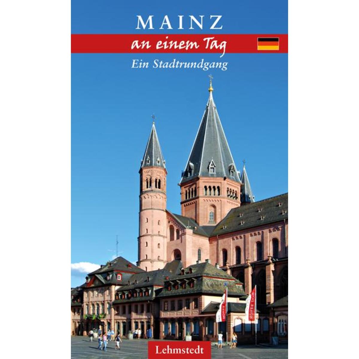 Mainz an einem Tag Mainz an einem Tag von Lehmstedt Verlag