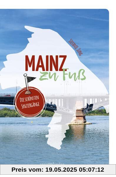 Mainz zu Fuß: Die schönsten Spaziergänge Mainz zu Fuß: Die schönsten Spaziergänge