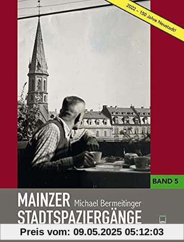 Mainzer Stadtspaziergänge: Bd. 5: Die Neustadt
