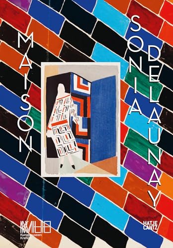 Maison Sonia Delaunay: Sonia Delaunay und das Atelier Simultané (Klassische Moderne)