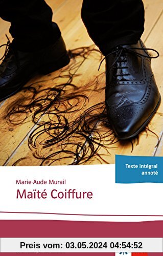 Maïté Coiffure: Ganzschrift. Abiturausgabe zum Thema « Le monde du travail », grundlegendes Niveau. Originaltext mit Annotationen (Collection jeunes adultes)