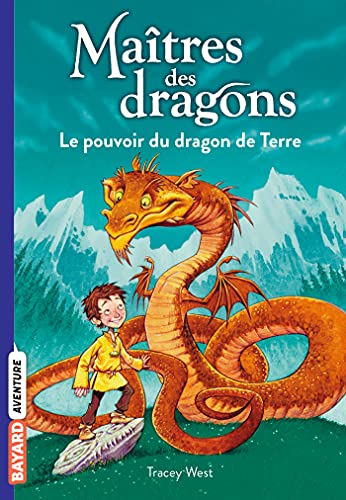 Maîtres des dragons, Tome 01: Le pouvoir du dragon de Terre