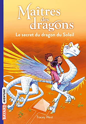 Maîtres des dragons, Tome 02: Le secret du dragon du soleil
