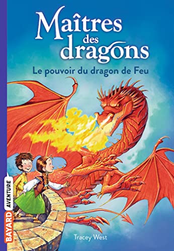 Maîtres des dragons, Tome 04: Le pouvoir du dragon de feu