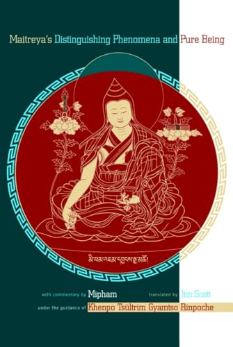 Maitreya's Distinguishing Phenomena and Pure Being: With Commentary by Mipham von Snow Lion