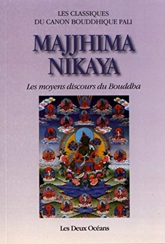 Majjhima Nikaya: Les moyens discours du Bouddha