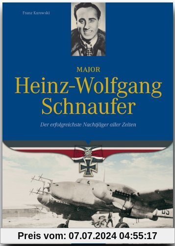 Major Heinz-Wolfgang Schnaufer: Der erfolgreichste Nachtjäger aller Zeiten