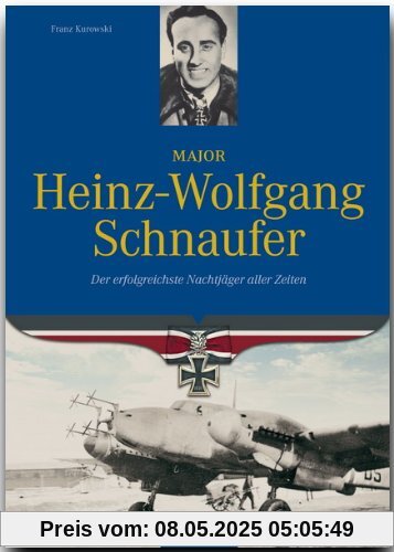 Major Heinz-Wolfgang Schnaufer: Der erfolgreichste Nachtjäger aller Zeiten