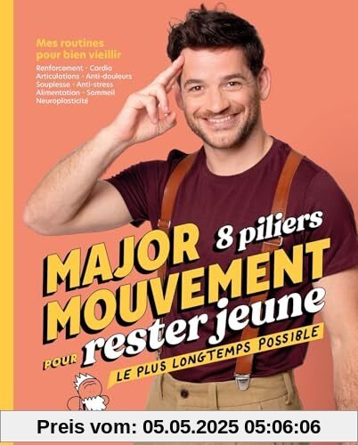 MajorMouvement 8 piliers pour rester jeune le plus longtemps possible: Mes routines pour bien vieillir