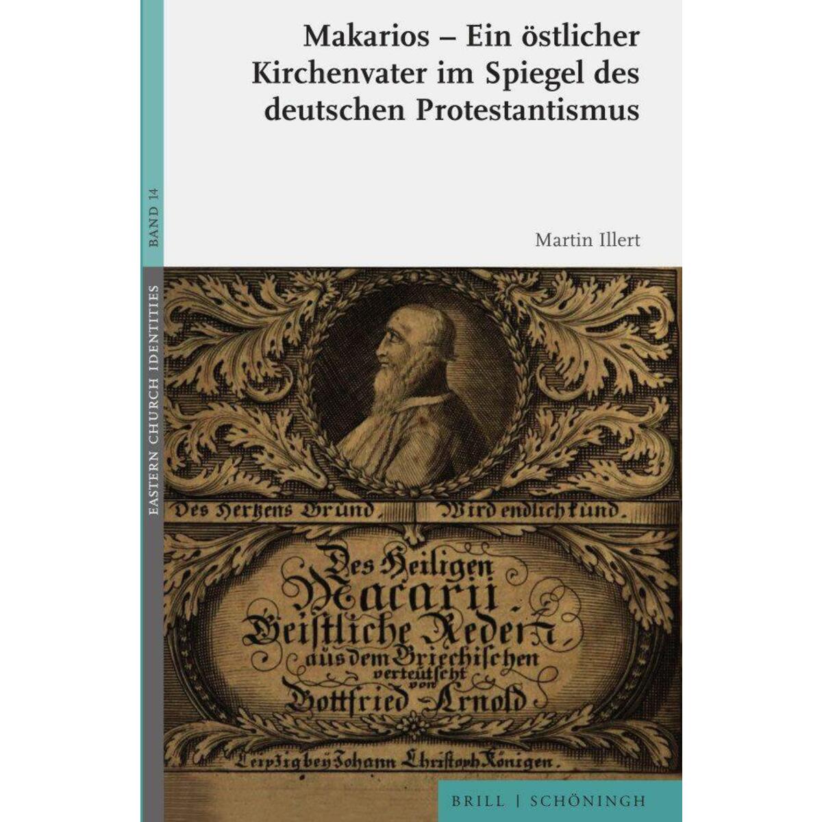 Makarios - Ein östlicher Kirchenvater im Spiegel des deutschen Protestantismus Makarios - Ein östlicher Kirchenvater im Spiegel des deutschen Protestantismus von Brill I Schoeningh