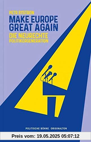 Make Europe Great Again: Die neurechte Politikergeneration (Politische Bühne. Originalton)