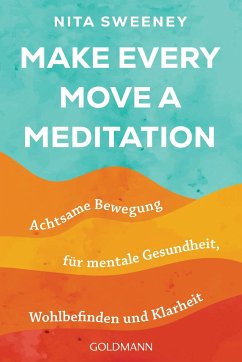 Make Every Move a Meditation von Goldmann