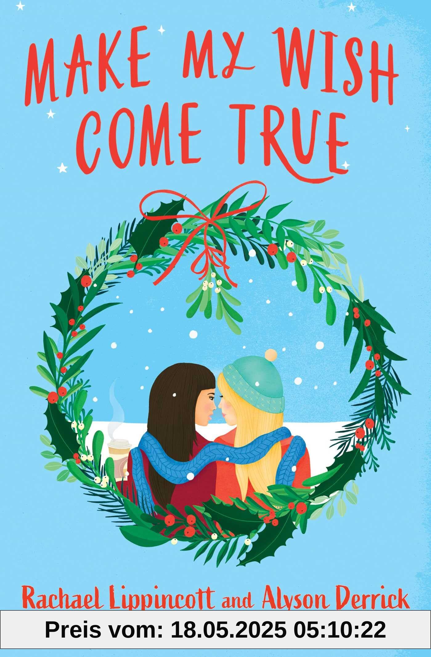 Make My Wish Come True: The cosiest sapphic Christmas love story