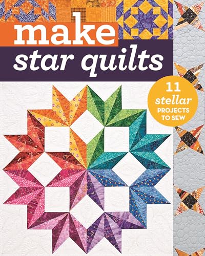 Make Star Quilts - Print-On-Demand Edition: Star Quilts: 11 Stellar Projects to Sew