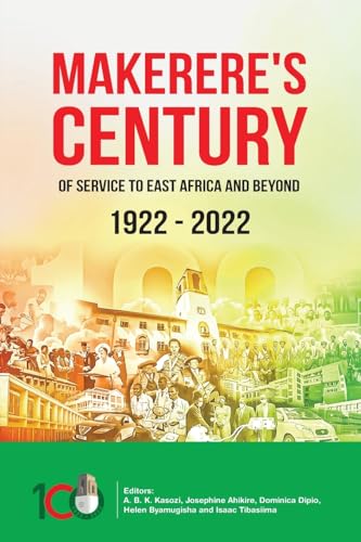 Makerere's Century of Service to East Africa and Beyond, 1922-2022 von Makerere University Press