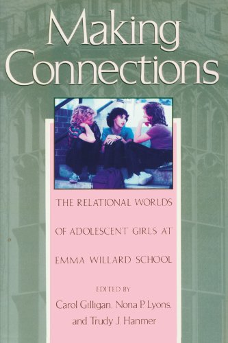Making Connections: The Relational Worlds of Adolescent Girls at Emma Willard School von Harvard University Press