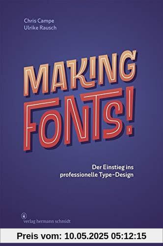Making Fonts!: Der Einstieg ins professionelle Type-Design Making Fonts!: Der Einstieg ins professionelle Type-Design