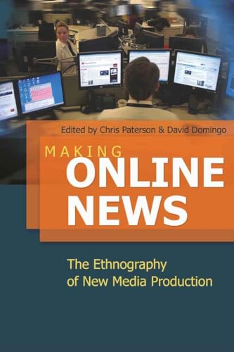 Making Online News: The Ethnography of New Media Production (Digital Formations, Band 49) von Peter Lang Inc., International Academic Publishers