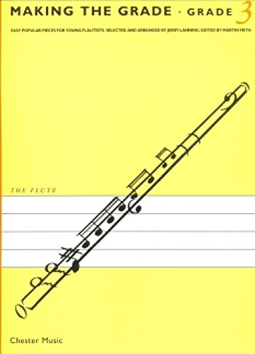 Making The Grade Flute And Piano Book 3 (Lanning): Noten, Solostimme für Flöte, Klavier: Grade Three von Chester Music