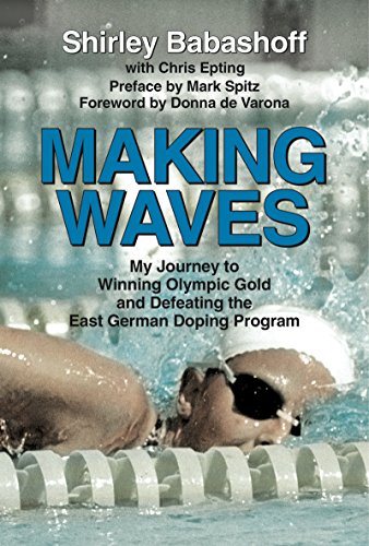 Making Waves: My Journey to Winning Olympic Gold and Defeating the East German Doping Program von Santa Monica Press