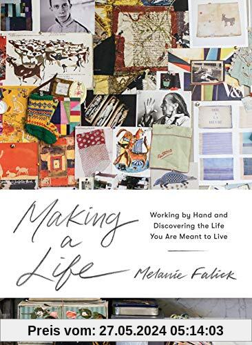 Making a Life: Celebrating the Joy and Value of Working with Our Hands: Stories and Inspiration from Modern Makers