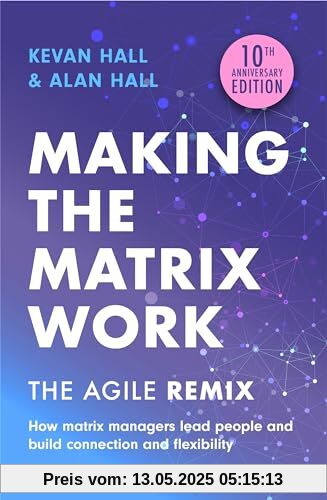 Making the Matrix Work, 2nd edition: The Agile Remix
