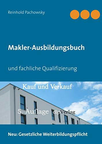 Makler-Ausbildungsbuch (Immobilien-Ausbildungsb�cher)