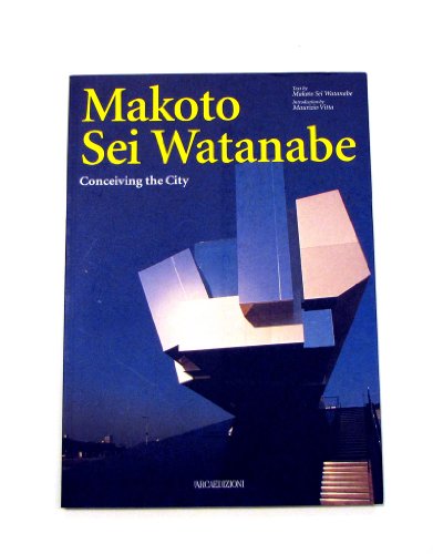 Makoto Sei Watanabe: Conceiving the City (I talenti)