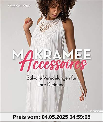 Makramee Accessoires – Stilvolle Veredelungen für Ihre Kleidung. Mit diesen Makramee-Details wird jedes Kleidungsstück zum Unikat und zum absoluten Hingucker. Neu 2021. Makramee Accessoires – Stilvolle Veredelungen für Ihre Kleidung. Mit diesen Makramee-Details wird jedes Kleidungsstück zum Unikat und zum absoluten Hingucker. Neu 2021.