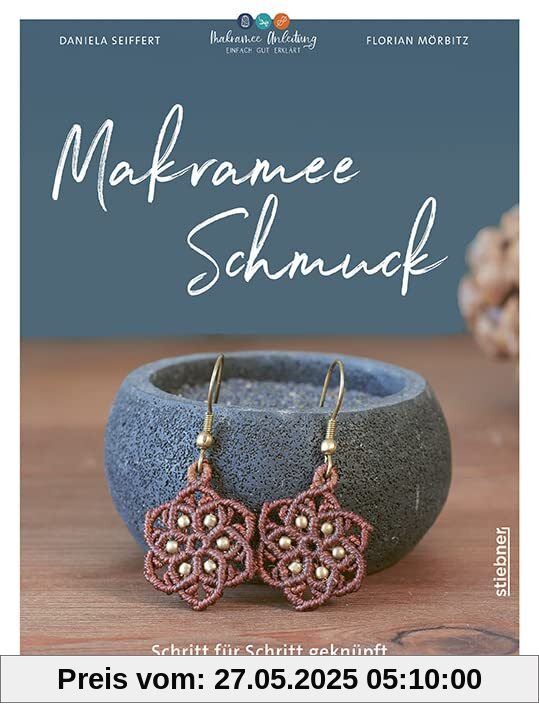 Makramee Schmuck: Schritt für Schritt geknüpft. Makramee Anleitungen für Ohrringe, Ketten & Armbänder. Schmuck selber machen mit einfachen Makrameeknoten – DIY Ideen mal anders!