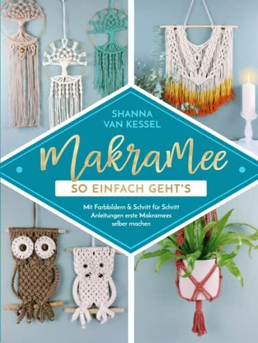 Makramee ? So einfach geht's: Mit Farbbildern & Schritt f�r Schritt Anleitungen erste Makramee...