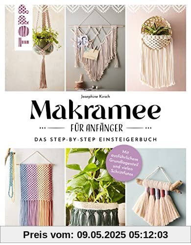 Makramee für Anfänger: Das Step-By-Step Einsteigerbuch