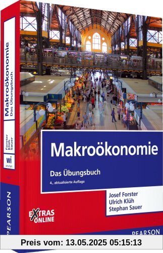 Makroökonomie - Das Übungsbuch (Pearson Studium - Economic VWL)