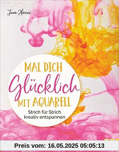 Mal dich glücklich mit Aquarell. Strich für Strich kreativ entspannen. Aquarell-Expertin Jean Haines gibt Tipps und fundiertes Wissen. Mit detaillierten Anleitungen auf den Weg zur Entspannung. Mal dich glücklich mit Aquarell. Strich für Strich kreativ entspannen. Aquarell-Expertin Jean Haines gibt Tipps und fundiertes Wissen. Mit detaillierten Anleitungen auf den Weg zur Entspannung.