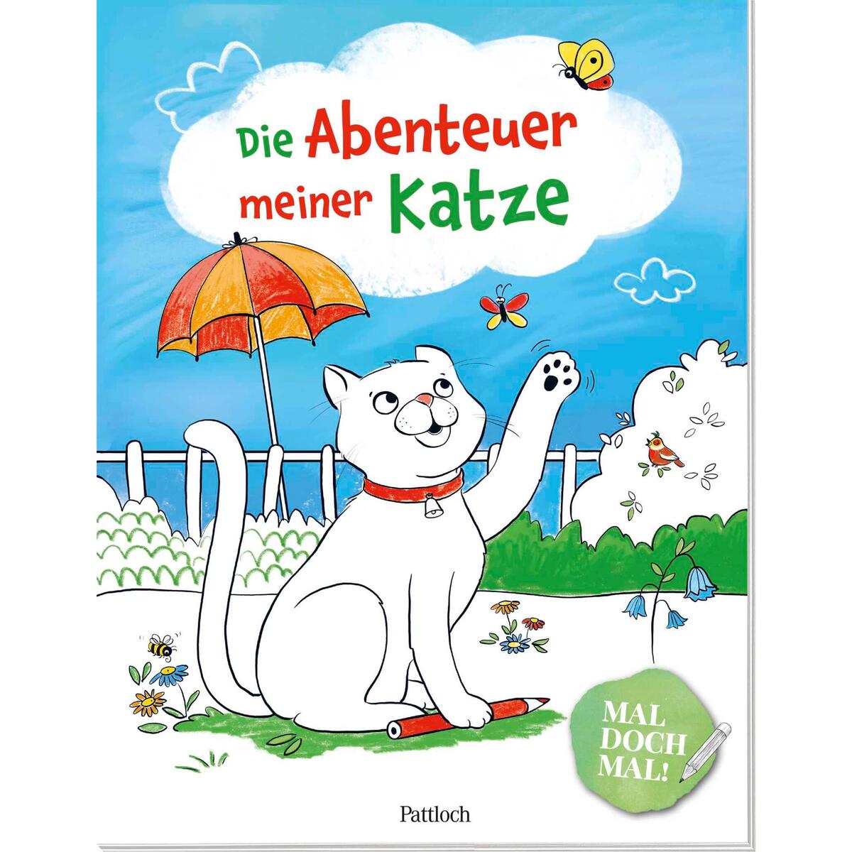 Mal doch mal! - Die Abenteuer meiner Katze Mal doch mal! - Die Abenteuer meiner Katze von Pattloch Geschenkbuch