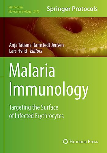 Malaria Immunology: Targeting the Surface of Infected Erythrocytes (Methods in Molecular Biology, 2470, Band 2470)