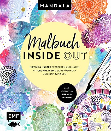 Malbuch Inside Out: Watercolor Mandala: Motive und Muster entdecken und malen – Mit Grundlagen, Zeichenübungen und Inspirationen – Alle Seiten zum Heraustrennen Malbuch Inside Out: Watercolor Mandala: Motive und Muster entdecken und malen – Mit Grundlagen, Zeichenübungen und Inspirationen – Alle Seiten zum Heraustrennen von Edition Michael Fischer / EMF Verlag
