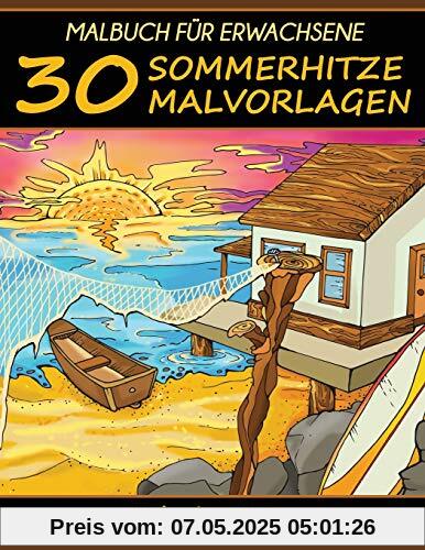 Malbuch für Erwachsene: 30 Sommerhitze Malvorlagen (Bunte Jahreszeiten, Band 2)