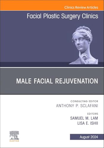 Male Facial Rejuvenation, An Issue of Facial Plastic Surgery Clinics of North America (Volume 32-3) (The Clinics: Surgery, Volume 32-3)