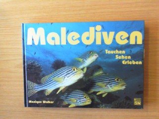 Malediven: Tauchen, Sehen, Erleben
