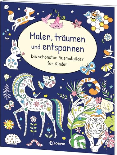 Malen, träumen und entspannen - Die schönsten Ausmalbilder für Kinder: Ausmalbuch für Kinder ab 6 Jahren für fantasievolle Ruhepausen von Loewe