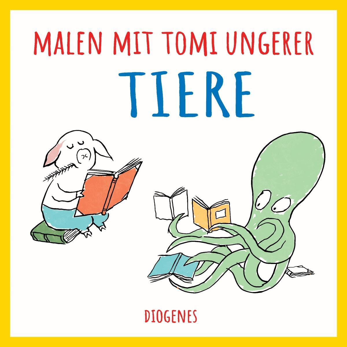 Malen mit Tomi Ungerer. Tiere von Diogenes Verlag AG