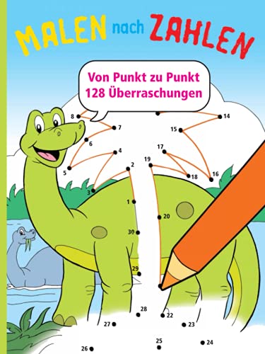 Malen nach Zahlen (Motiv Dinosaurier) Von Punkt zu Punkt - 128 Überraschungen: Das perfekte Geschenk zur Einschulung. Schult den Zahlenraum bis 100 von Komet Verlag